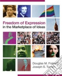 Freedom of Expression in the Marketplace of Ideas libro in lingua di Fraleigh Douglas M., Tuman Joseph S.