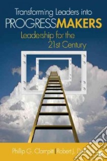 Transforming Leaders into Progress Makers libro in lingua di Dekoch Robert J., Clampitt Phillip G.