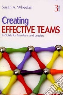 Creating Effective Teams libro in lingua di Wheelan Susan A.