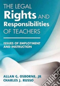 The Legal Rights and Responsibilities of Teachers libro in lingua di Osborne Allan G. Jr., Russo Charles J.