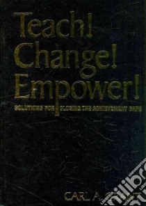 Teach! Change! Empower! libro in lingua di Grant Carl A.