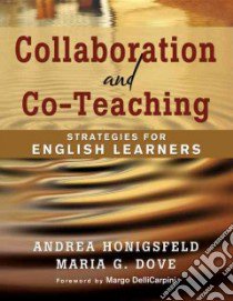 Collaboration and Co-teaching libro in lingua di Honigsfeld Andrea, Dove Maria G., DelliCarpini Margo (FRW)