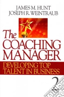 The Coaching Manager libro in lingua di Hunt James M., Weintraub Joseph R.