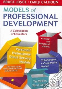 Models of Professional Development libro in lingua di Joyce Bruce, Calhoun Emily