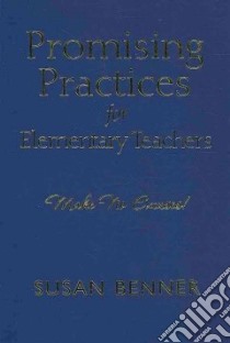 Promising Practices for Elementary Teachers libro in lingua di Benner Susan