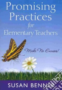 Promising Practices for Elementary Teachers libro in lingua di Benner Susan