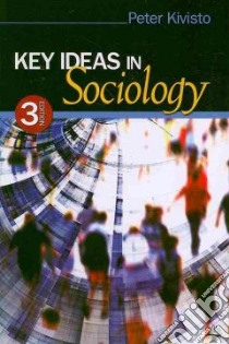 Key Ideas in Sociology libro in lingua di Kivisto Peter
