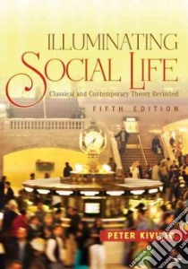 Illuminating Social Life libro in lingua di Kivisto Peter (EDT)