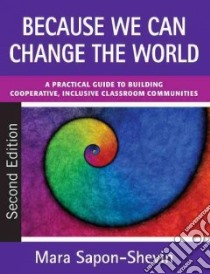 Because We Can Change the World libro in lingua di Sapon-Shevin Mara