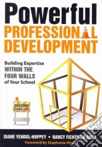 Powerful Professional Development libro in lingua di Yendol-hoppey Diane, Dana Nancy Fichtman, Hirsh Stephanie (FRW)