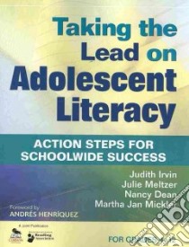 Taking the Lead on Adolescent Literacy libro in lingua di Irvin Judith, Meltzer Julie, Dean Nancy, Mickler Martha Jan, Henriquez Andres (FRW)