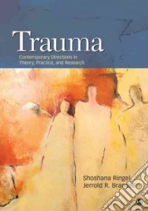 Trauma libro in lingua di Ringel Shoshana (EDT), Brandell Jerrold R. (EDT)