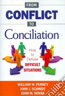 From Conflict to Conciliation libro in lingua di Purkey William W., Schmidt John J., Novak John M.
