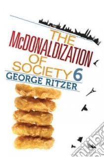 The McDonaldization of Society 6 libro in lingua di Ritzer George