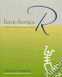 Bare-Bones R libro in lingua di Hogan Thomas P.