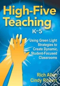 High-five Teaching, K-5 libro in lingua di Allen Rich, Rickert Cindy