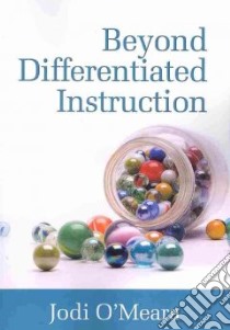 Beyond Differentiated Instruction libro in lingua di O'meara Jodi
