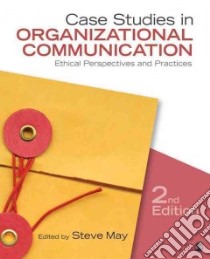 Case Studies in Organizational Communication libro in lingua di May Steve (EDT)