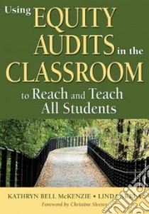 Using Equity Audits in the Classroom to Reach and Teach All Students libro in lingua di McKenzie Kathryn Bell, Skrla Linda, Sleeter Christine (FRW)