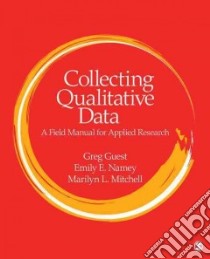 Collecting Qualitative Data libro in lingua di Guest Greg, Namey Emily E., Mitchell Marilyn L.