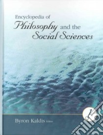 Encyclopedia of Philosophy and the Social Sciences libro in lingua di Byron Kaldis