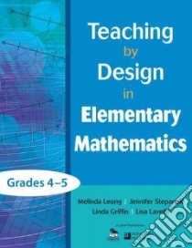 Teaching by Design in Elementary Mathematics libro in lingua di Leong Melinda, Stepanek Jennifer, Griffin Linda, Lavelle Lisa