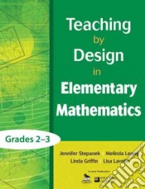 Teaching by Design in Elementary Mathematics libro in lingua di Stepanek Jennifer, Leong Melinda, Griffin Linda, Lavelle Lisa