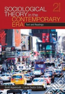 Sociological Theory in the Contemporary Era libro in lingua di Edles Laura Desfor, Appelrouth Scott