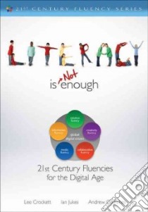 Literacy Is Not Enough libro in lingua di Crockett Lee, Jukes Ian, Churches Andrew