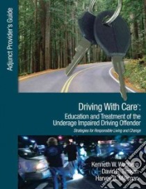 Driving With Care libro in lingua di Wanberg Kenneth W., Timken David S., Milkman Harvey B.