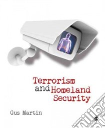 Terrorism and Homeland Security libro in lingua di Martin Gus