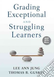 Grading Exceptional and Struggling Learners libro in lingua di Jung Lee Ann, Guskey Thomas R.