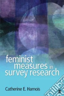 Feminist Measures in Survey Research libro in lingua di Harnois Catherine E.