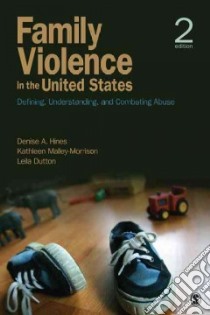 Family Violence in the United States libro in lingua di Hines Denise A., Malley-Morrison Kathleen, Dutton Leila B.