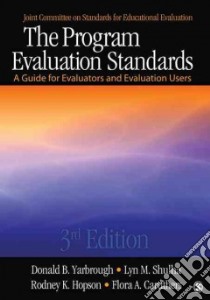 The Program Evaluation Standards libro in lingua di Yarbrough Donald B., Caruthers Flora A., Shulha Lyn M., Hopson Rodney K.