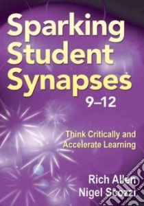 Sparking Student Synapses 9-12 libro in lingua di Allen Rich, Scozzi Nigel