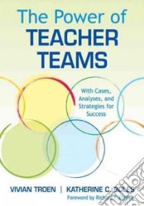 The Power of Teacher Teams libro in lingua di Troen Vivian, Boles Katherine C., Elmore Richard F. (FRW)