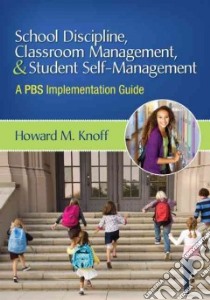 School Discipline, Classroom Management, & Student Self-Management libro in lingua di Knoff Howard M., McNulty Raymond J. (FRW)