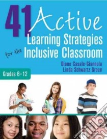 41 Active Learning Strategies for the Inclusive Classroom, Grades 6-12 libro in lingua di Casale-giannola Diane, Green Linda Schwartz
