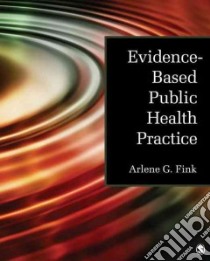 Evidence-Based Public Health Practice libro in lingua di Fink Arlene