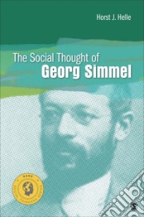 The Social Thought of Georg Simmel libro in lingua di Helle Horst J.