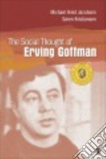 The Social Thought of Erving Goffman libro in lingua di Jacobsen Michael Hviid, Kristiansen Soren