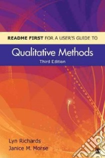 Readme First for a User's Guide to Qualitative Methods libro in lingua di Richards Lyn, Morse Janice M.
