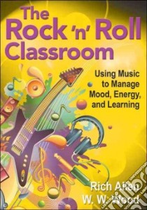 The Rock 'n' Roll Classroom libro in lingua di Allen Rich, Wood W. W.