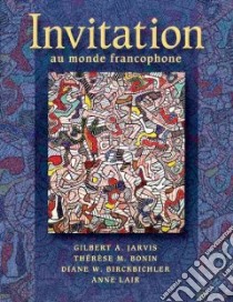 Invitation Au Monde Francophone libro in lingua di Jarvis Gilbert A. (EDT), Bonin Therese M., Birckbichler Diane W., Lair Anne