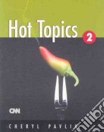 Hot Topics 2 libro in lingua di Pavlik Cheryl