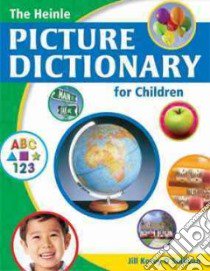 The Heinle Picture Dictionary for Children libro in lingua di O'sullivan Jill Korey