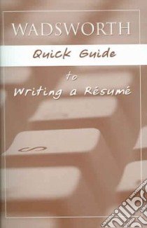 Wadsworth's Quick Guide to Writing A Resume libro in lingua di Murphy Catherine