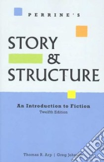 Perrine's Story and Structure libro in lingua di Arp Thomas R., Johnson Greg