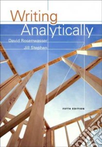 Writing Analytically libro in lingua di Rosenwasser David, Stephen Jill